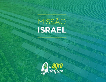 Missão Agtech Israel: Imersão em Inovação e Tecnologia no Agronegócio